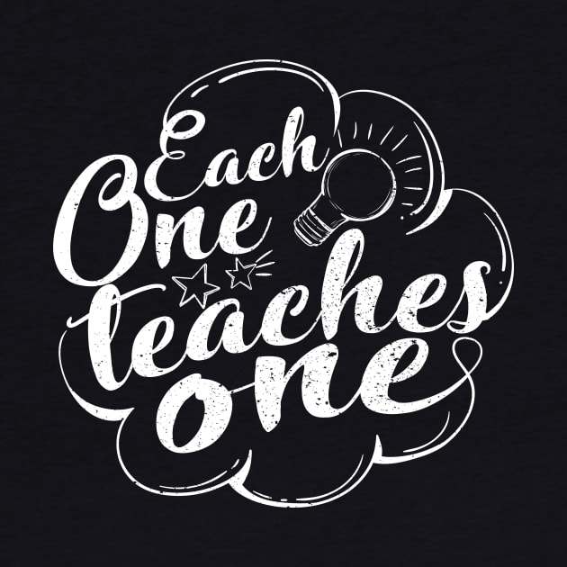 'Each One Teaches One' Education Shirt by ourwackyhome